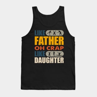 Father Like Daughter Oh Crap Father's Day Like Family Tank Top